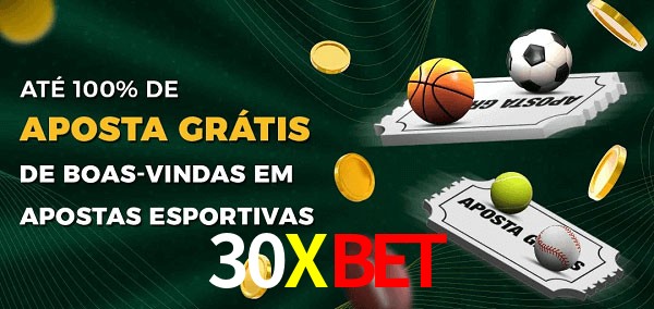 30Xbet Ate 100% de Aposta Gratis