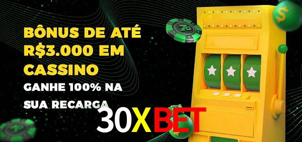 30Xbet melhor bônus de depósito